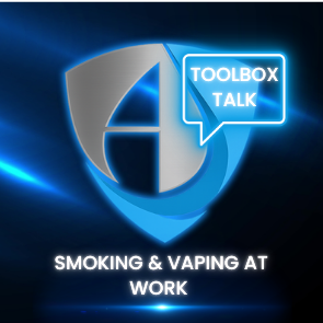 Toolbox Talk: Smoking & Vaping at Work